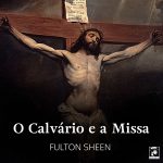 Google Play: Fulton J. Sheen - O Calvário e a Missa