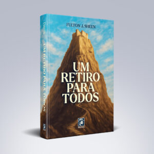 UM RETIRO PARA TODOS - Fulton J. Sheen
