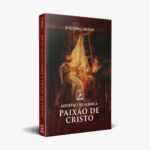 MEDITAÇÕES SOBRE A PAIXÃO DE CRISTO - Fulton J. Sheen