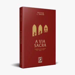 VIA SACRA - Fulton J. Sheen